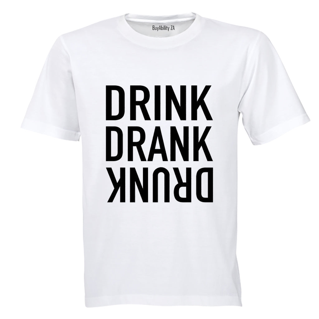 Drink. Drank. Drunk - Adults - T-Shirt