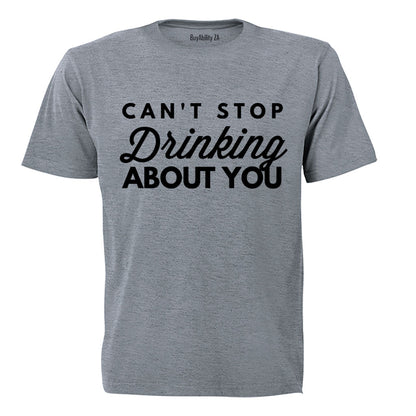 Drinking About You - Adults - T-Shirt
