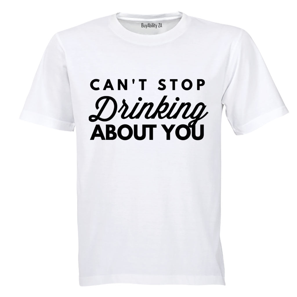 Drinking About You - Adults - T-Shirt