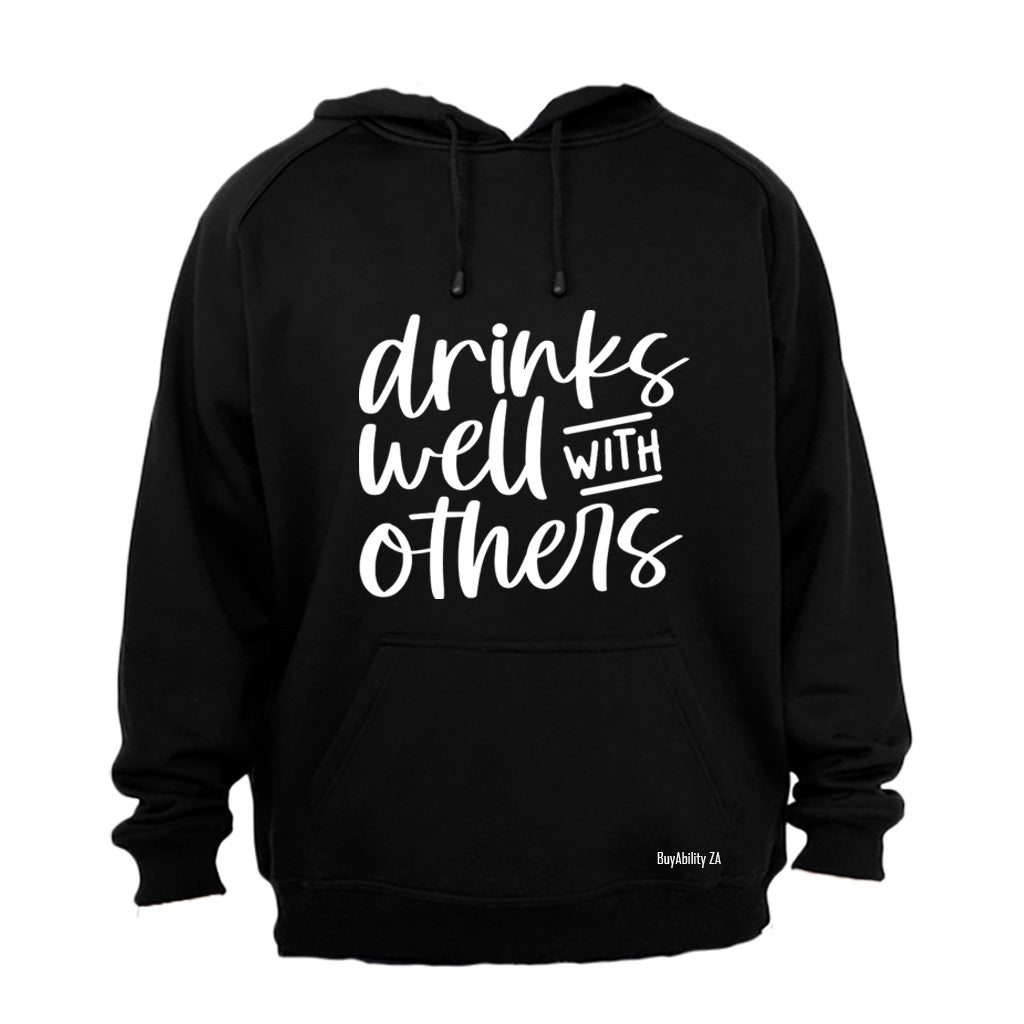 Drinks Well With Others - Hoodie