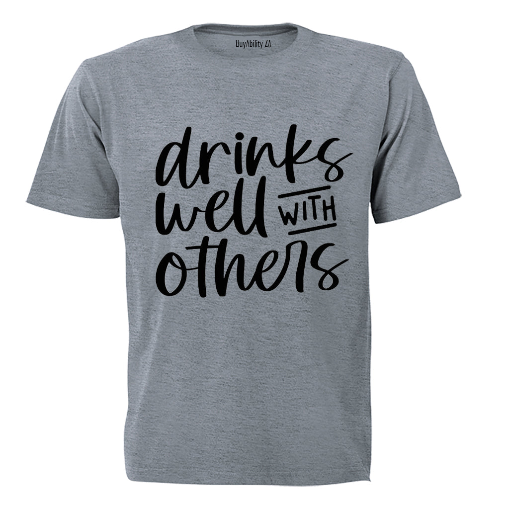 Drinks Well With Others - Adults - T-Shirt
