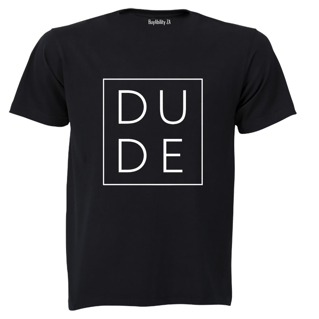 Dude - Square - Adults - T-Shirt - BuyAbility
