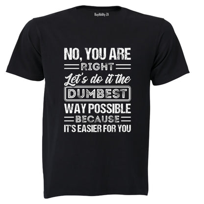Easier For You - Adults - T-Shirt