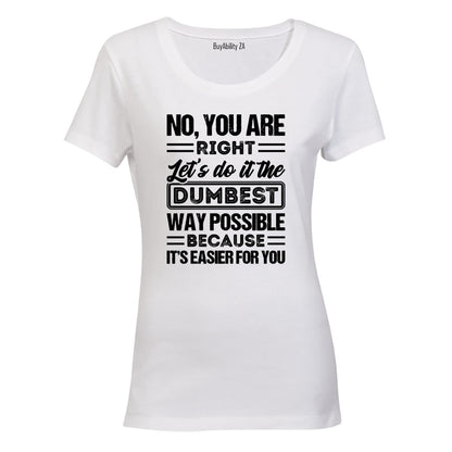 Easier For You - Ladies - T-Shirt