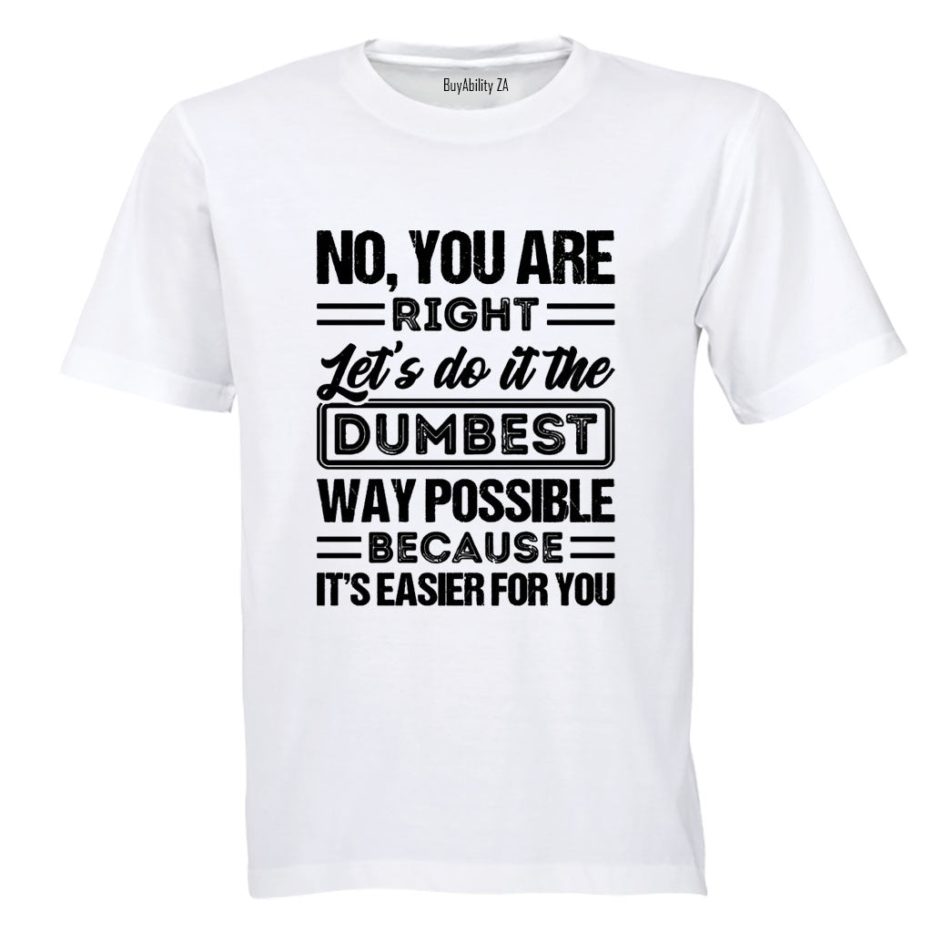 Easier For You - Adults - T-Shirt