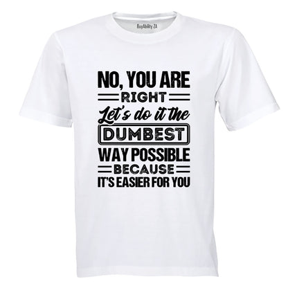 Easier For You - Adults - T-Shirt