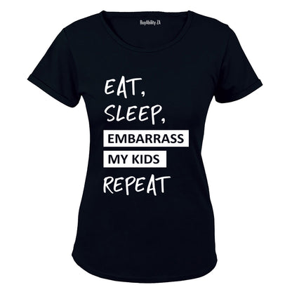 Eat. Sleep. Embarrass My Kids - Ladies - T-Shirt - BuyAbility