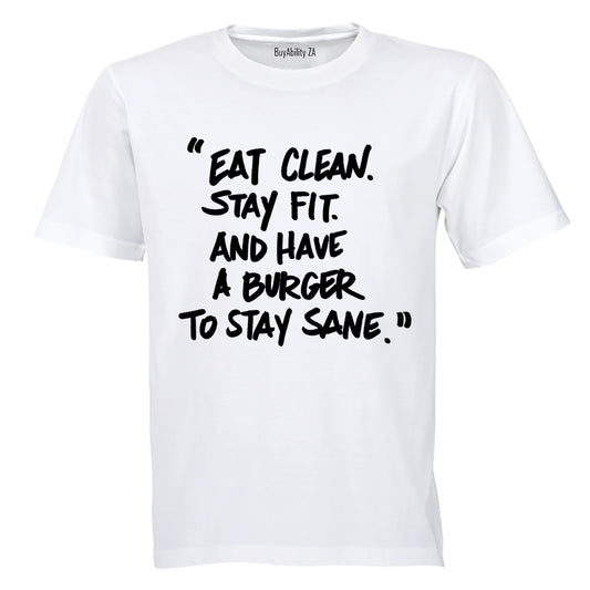 Eat. Clean. Stay Fit & Have a Burger! - Adults - T-Shirt