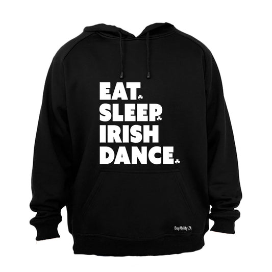 Eat. Sleep. Irish Dance - St. Patricks - Hoodie