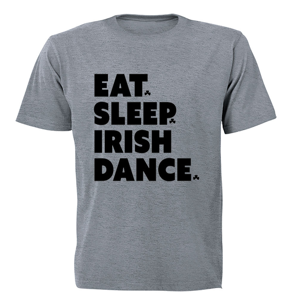 Eat. Sleep. IRISH Dance - St. Patricks Day - Adults - T-Shirt - BuyAbility South Africa