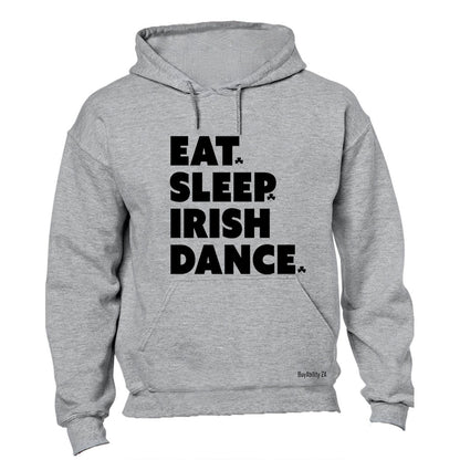 Eat. Sleep. Irish Dance - St. Patricks - Hoodie