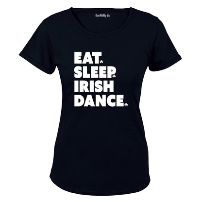 Eat. Sleep. IRISH Dance - St. Patricks Day - Ladies - T-Shirt