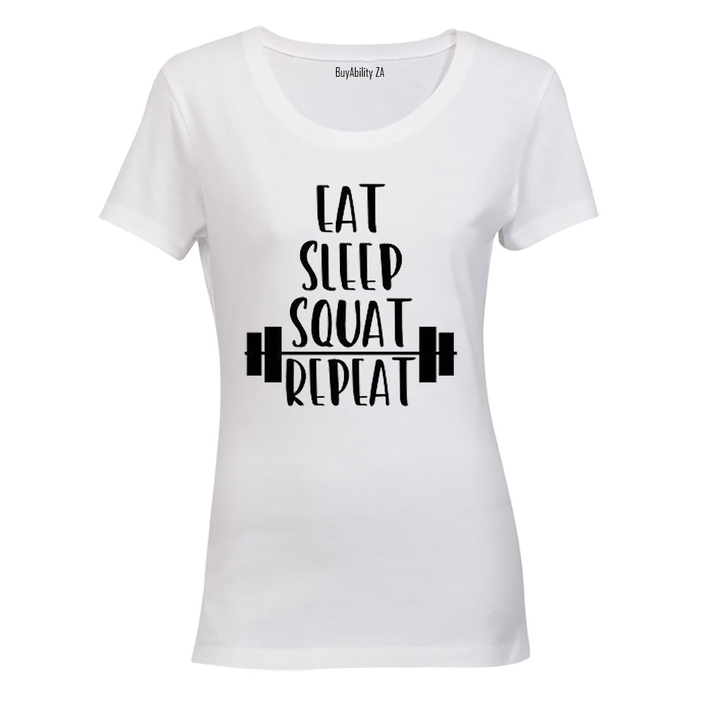 Eat. Sleep. SQUAT. Repeat - Ladies - T-Shirt