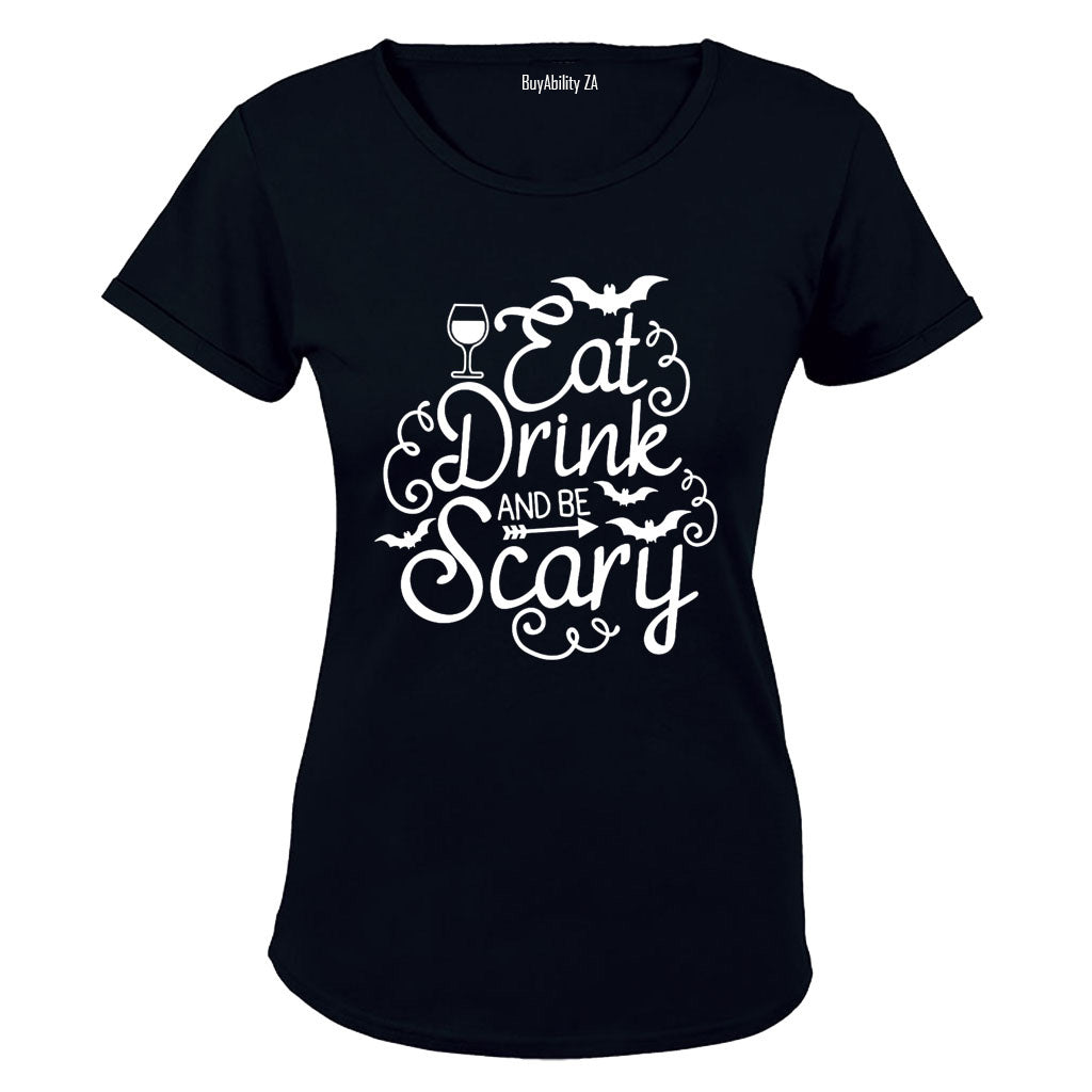 Eat. Drink & Be Scary - Halloween - Ladies - T-Shirt