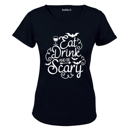 Eat. Drink & Be Scary - Halloween - Ladies - T-Shirt