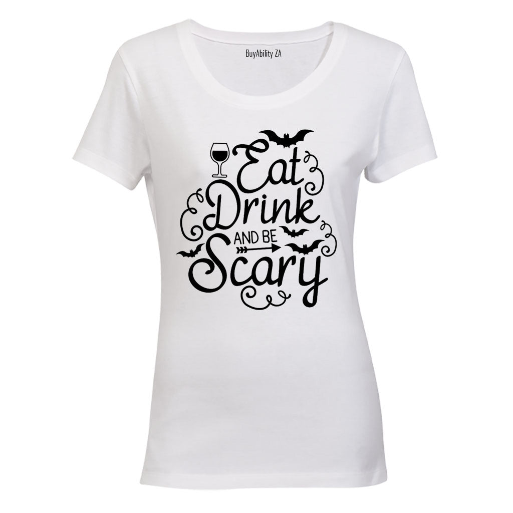 Eat. Drink & Be Scary - Halloween - Ladies - T-Shirt