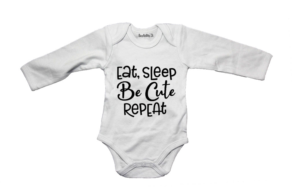 Eat. Sleep. Be Cute. - Baby Grow