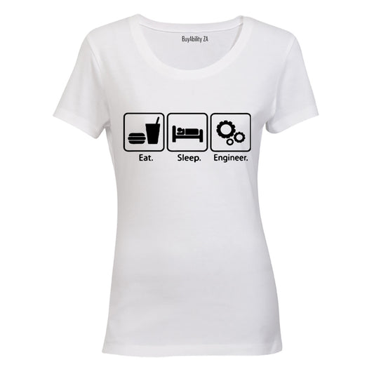 Eat. Sleep. Engineer - Ladies - T-Shirt