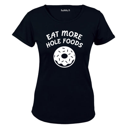 Eat More Hole Foods - Ladies - T-Shirt - BuyAbility