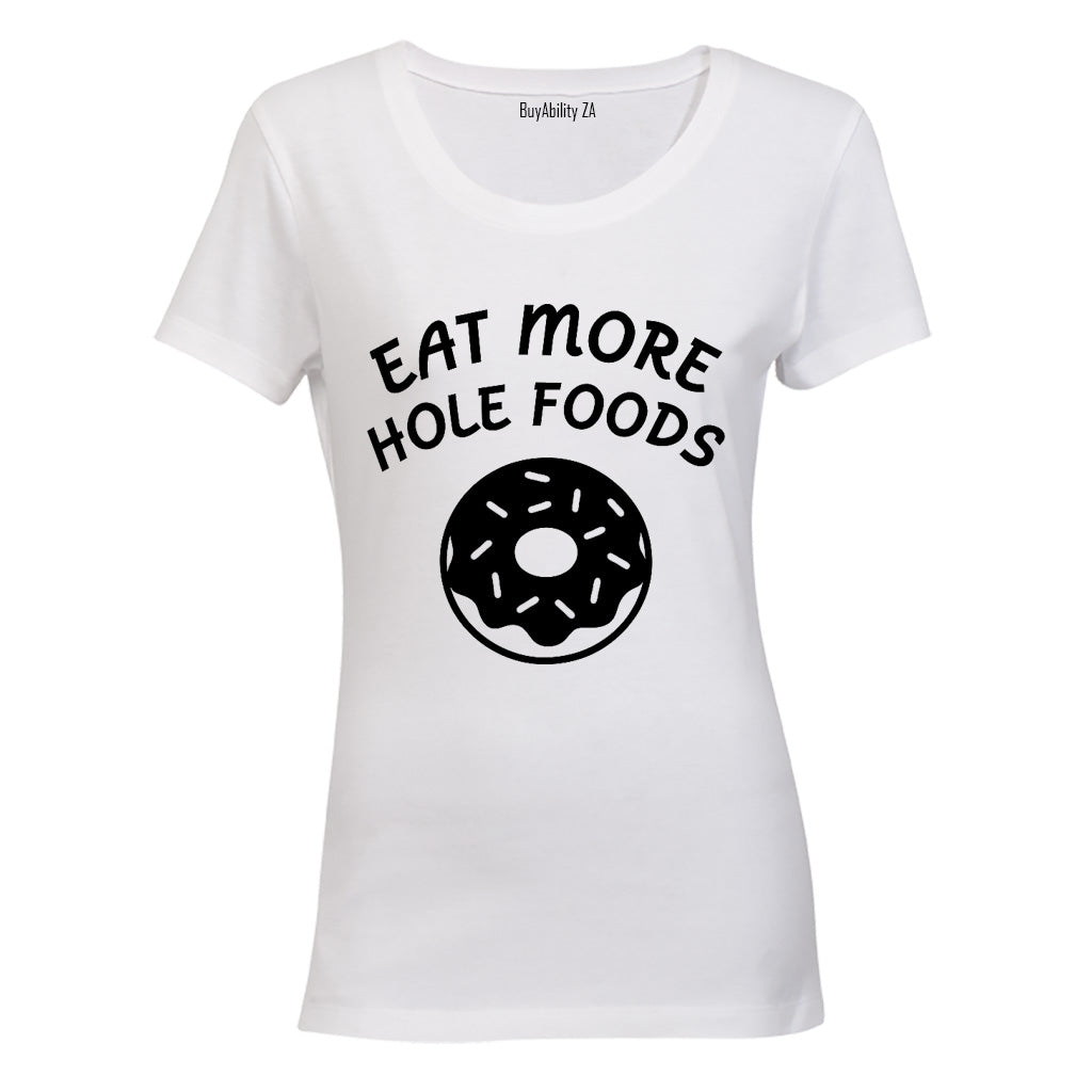 Eat More Hole Foods - Ladies - T-Shirt - BuyAbility