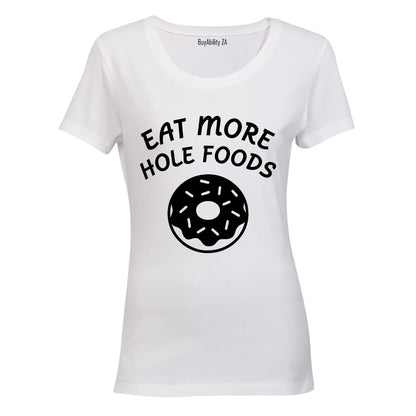 Eat More Hole Foods - Ladies - T-Shirt - BuyAbility