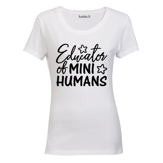 Educator of Mini Humans - Ladies - T-Shirt - BuyAbility
