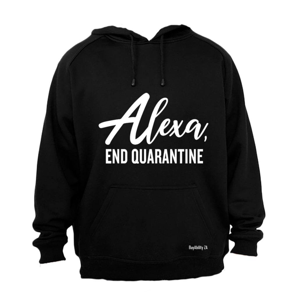 Alexa, End Quarantine - Hoodie