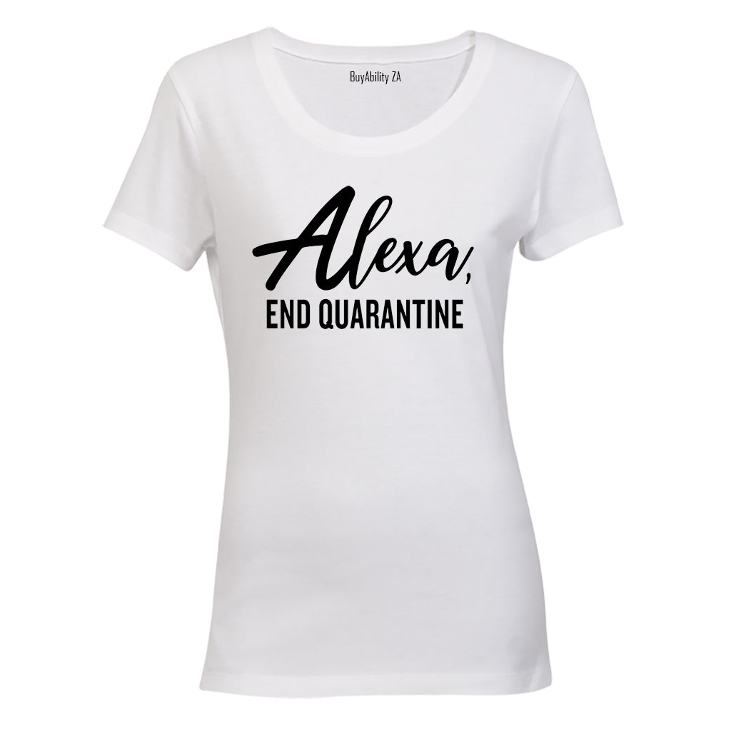 Alexa, End Quarantine - Ladies - T-Shirt - BuyAbility