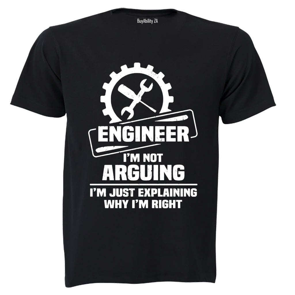 Engineer - Explaining Why I'm Right - Adults - T-Shirt - BuyAbility South Africa