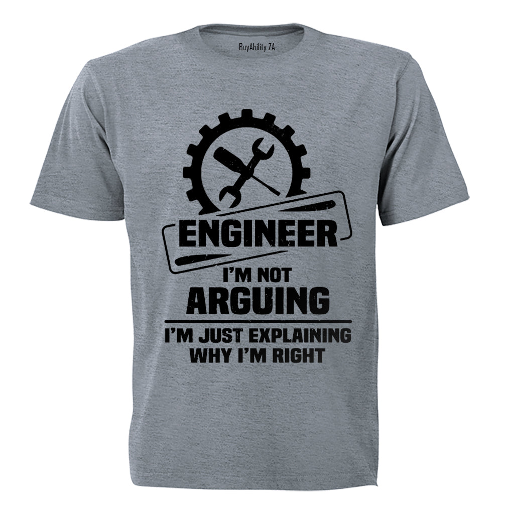 Engineer - Explaining Why I'm Right - Adults - T-Shirt - BuyAbility South Africa