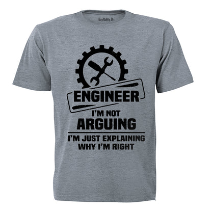 Engineer - Explaining Why I'm Right - Adults - T-Shirt - BuyAbility South Africa