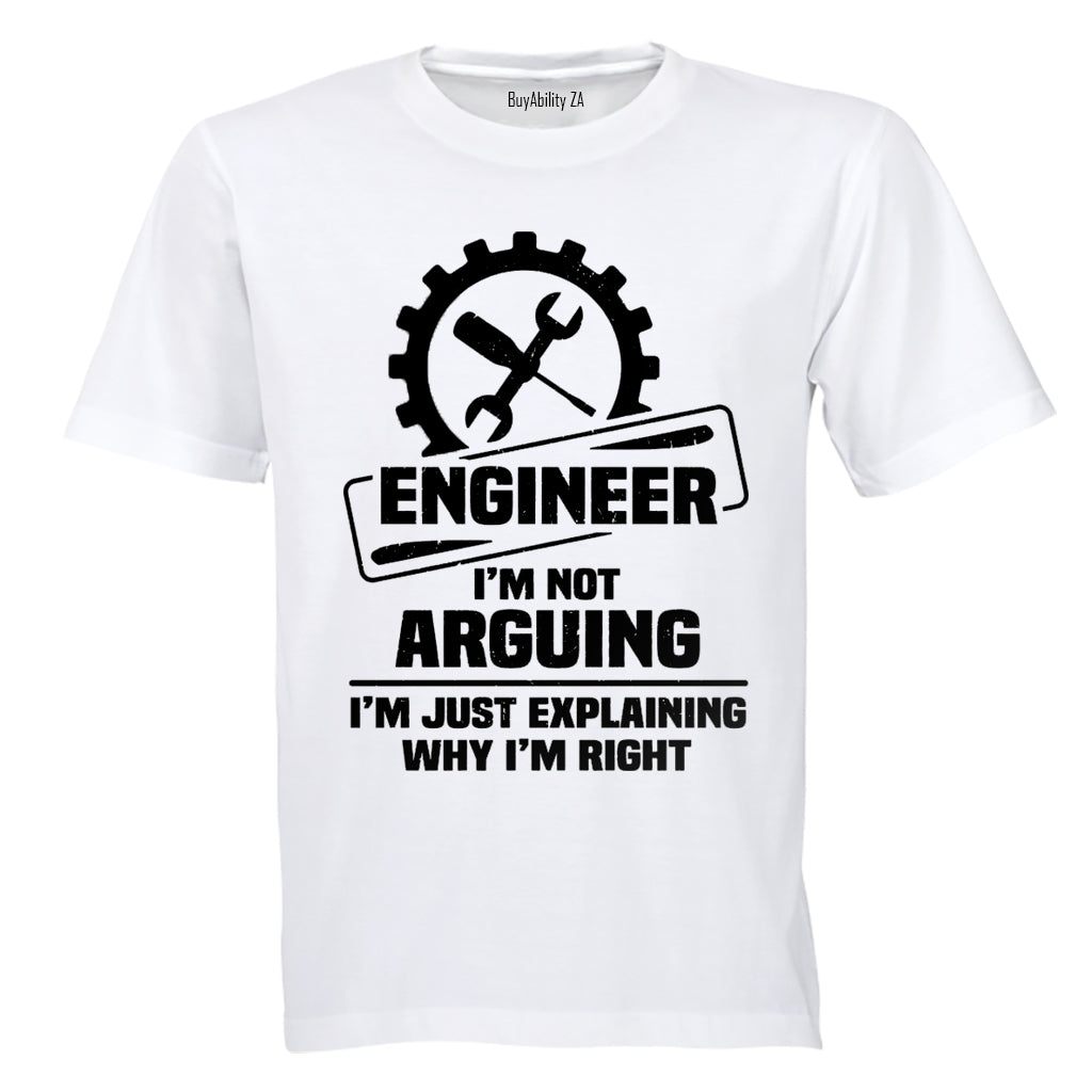 Engineer - Explaining Why I'm Right - Adults - T-Shirt - BuyAbility South Africa