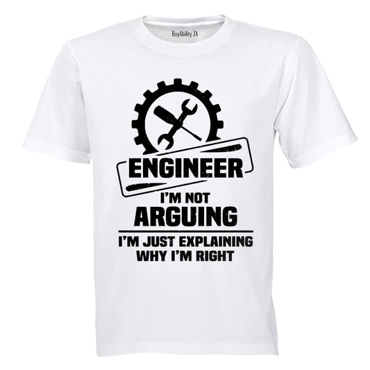 Engineer - Explaining Why I'm Right - Adults - T-Shirt - BuyAbility South Africa