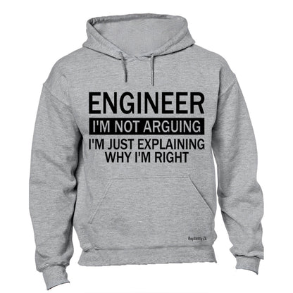Engineer - I'm Not Arguing - Hoodie