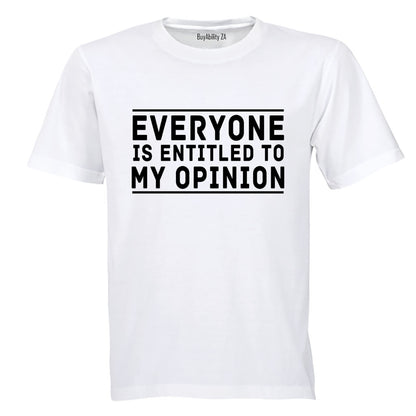 Entitled to My Opinion - Adults - T-Shirt