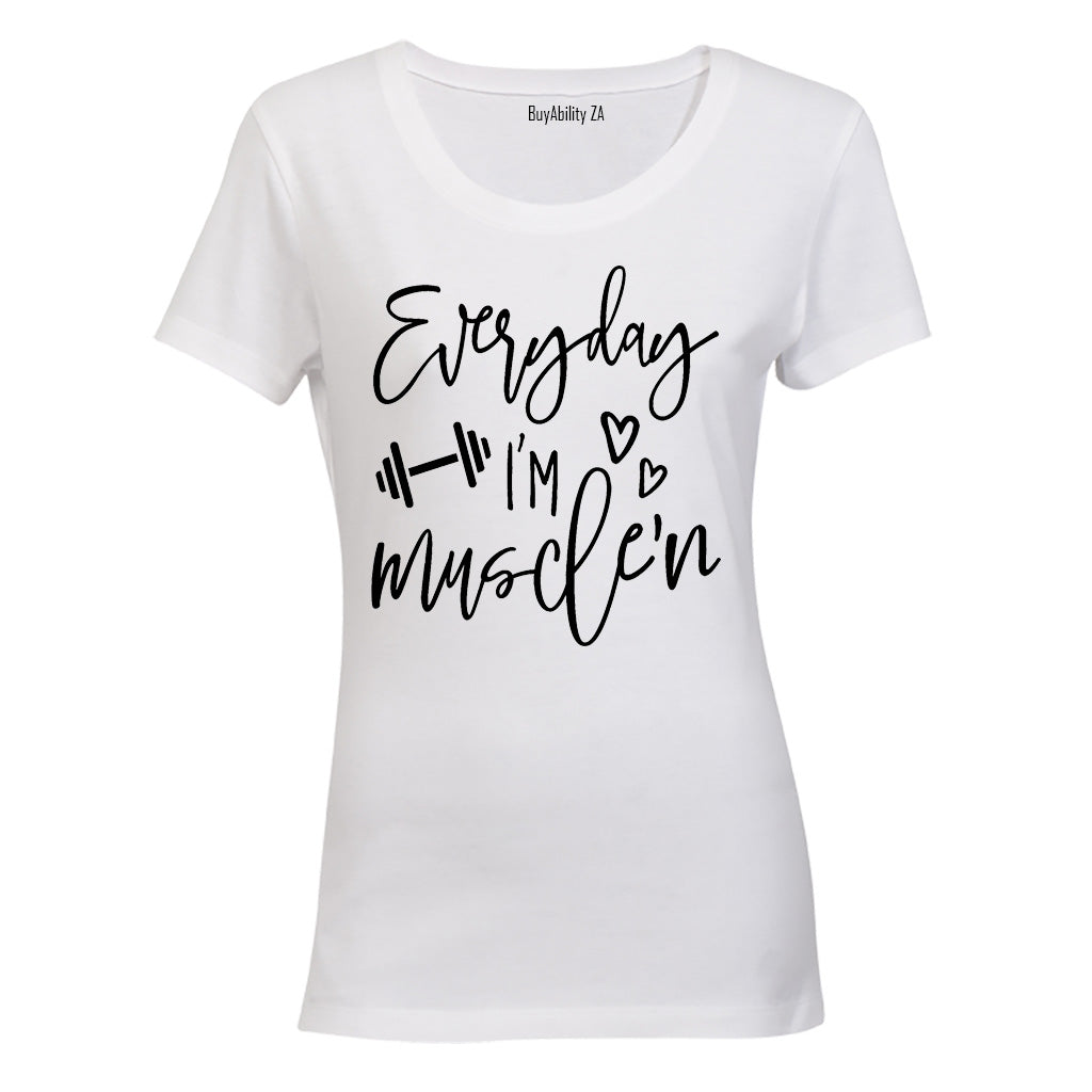 Everyday I'm Muscle'n - Ladies - T-Shirt - BuyAbility
