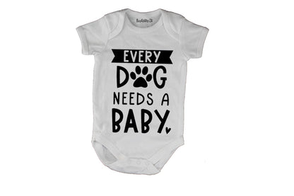 Every Dog Needs A Baby - Baby Grow