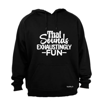 Exhaustingly Fun - Hoodie - BuyAbility South Africa