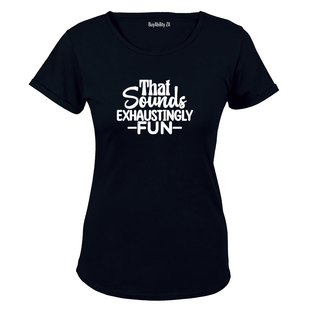 Exhaustingly Fun - Ladies - T-Shirt - BuyAbility South Africa