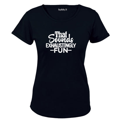 Exhaustingly Fun - Ladies - T-Shirt - BuyAbility South Africa