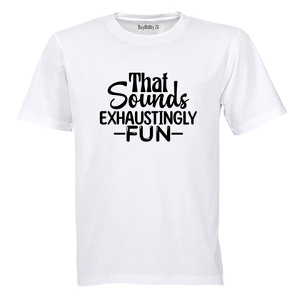 Exhaustingly Fun - Adults - T-Shirt - BuyAbility South Africa