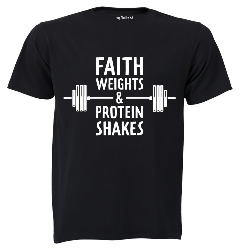 Faith. Weights & Protein Shakes - Adults - T-Shirt