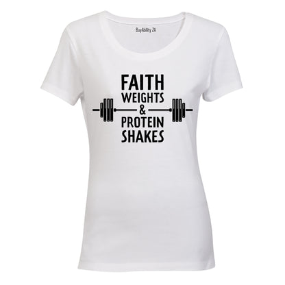Faith. Weights & Protein Shakes - Ladies - T-Shirt