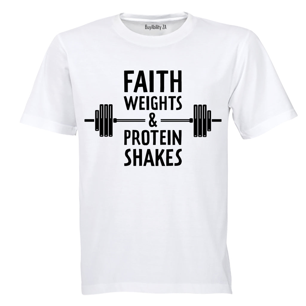 Faith. Weights & Protein Shakes - Adults - T-Shirt
