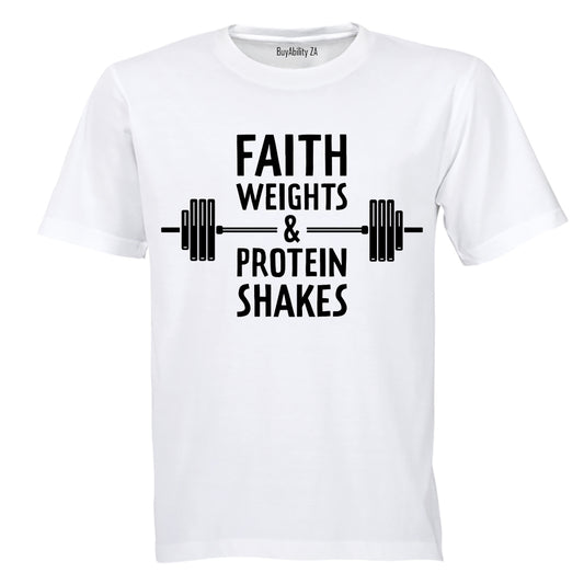 Faith. Weights & Protein Shakes - Adults - T-Shirt