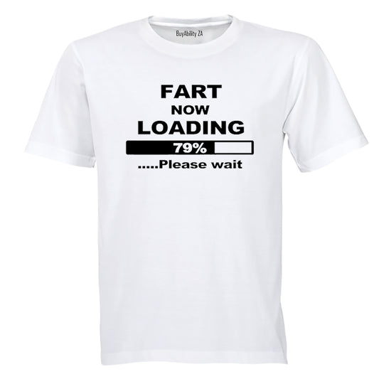 Fart now Loading... - Adults - T-Shirt