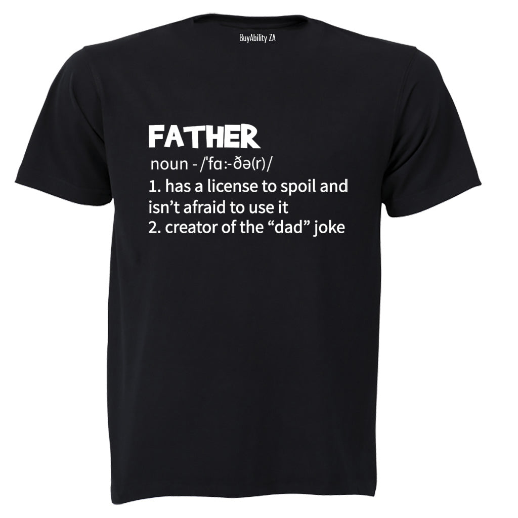 Father - License To Spoil - Adults - T-Shirt