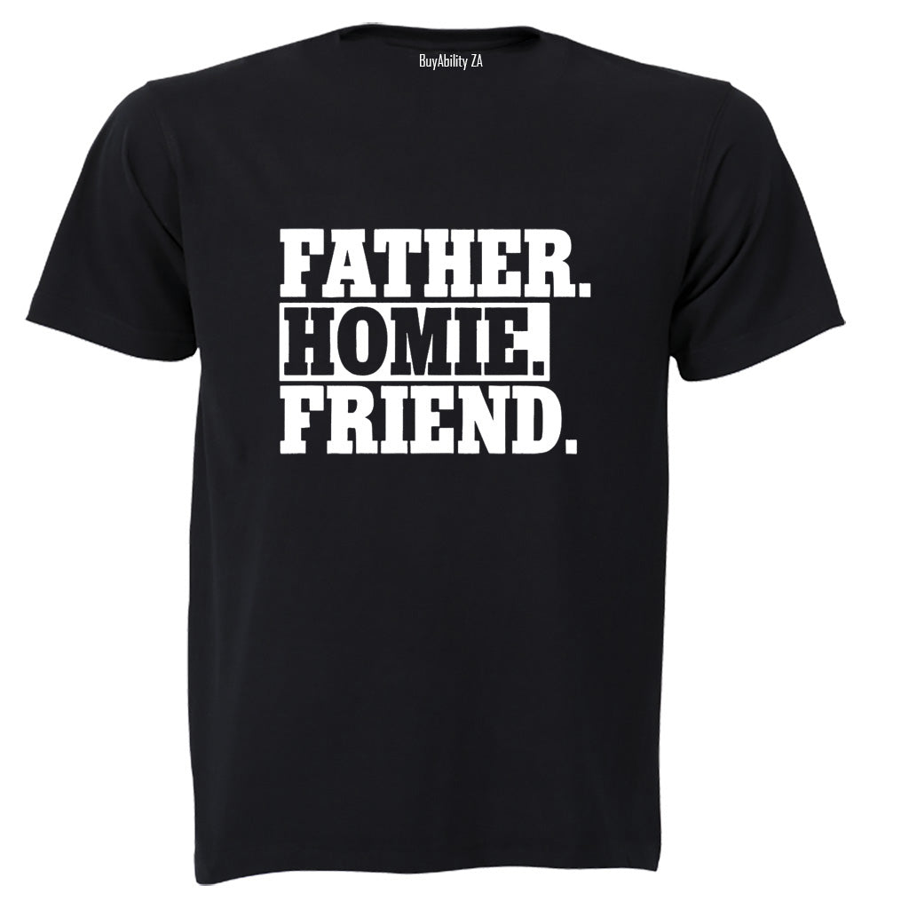 Father. Homie - Adults - T-Shirt