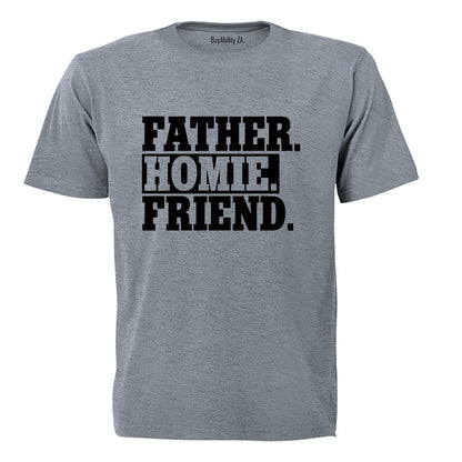 Father. Homie - Adults - T-Shirt