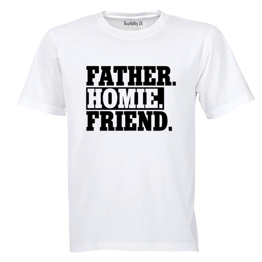 Father. Homie - Adults - T-Shirt